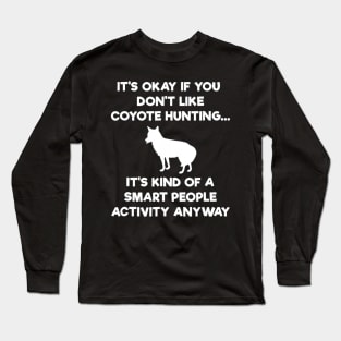 Coyote Hunting Smart Hunter Long Sleeve T-Shirt